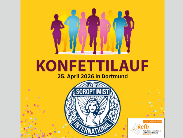 Mehrere bunte Silhouetten von Läufern vor gelbem Hintergrund mit dem Text 'KONFETTILAUF 25. April 2026 in Dortmund' und dem Logo von Soroptimist International sowie dem Logo von kefb Katholische Erwachsenen- und Familienbildung An der Ruhr